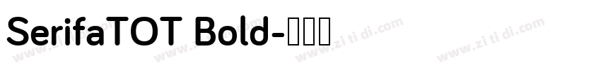 SerifaTOT Bold字体转换